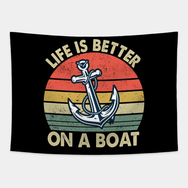 Life Is Better On A Boat Funny Boating Captain Tapestry by Crazyshirtgifts