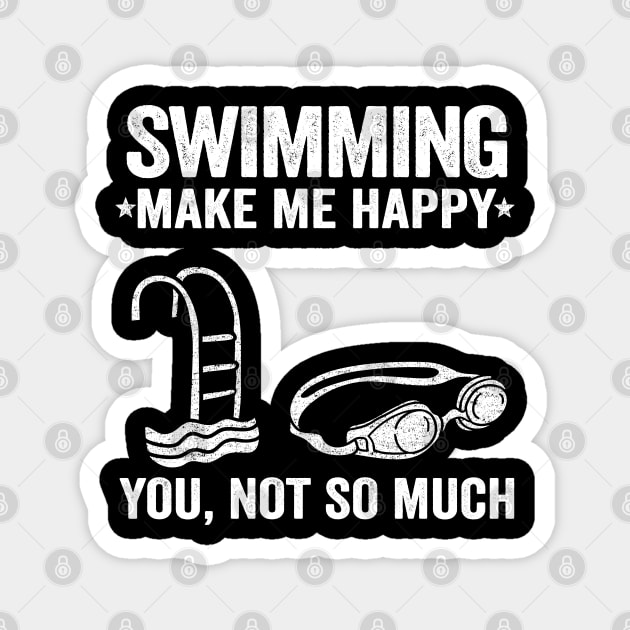 Swimming Make Me Happy Swimmer Team Gift Funny Magnet by Kuehni