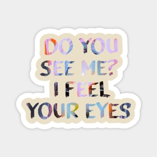 Do You See Me? Quote Glitch Art Magnet