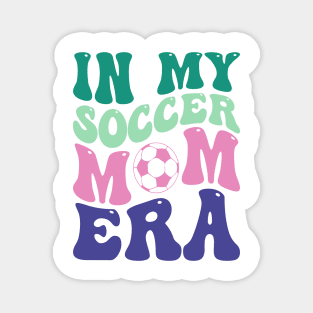 in my soccer mom era Magnet