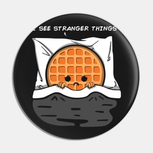 I see stranger things Pin