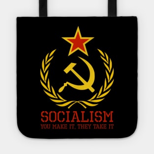 Socialism - You Make It, They Take It - Anti Communist & Socialist Tote