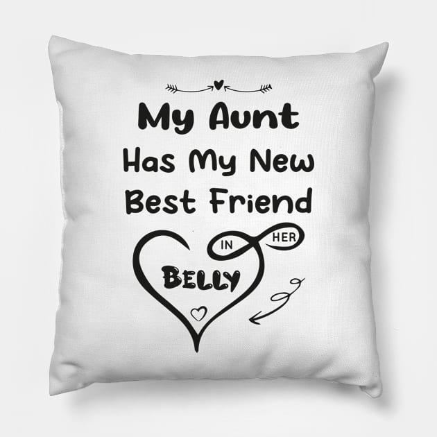 My Aunt Has My New Best Friend In Her Belly Pillow by TrendyStitch