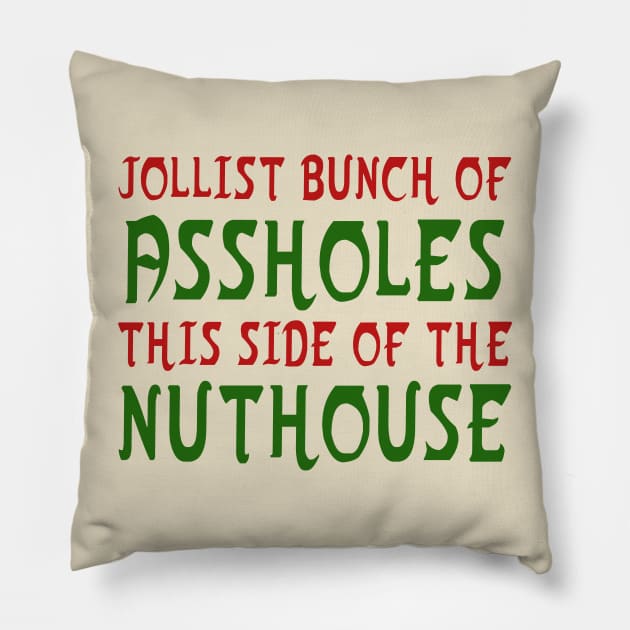 Jolliest Bunch Of Assholes Pillow by rajtuls