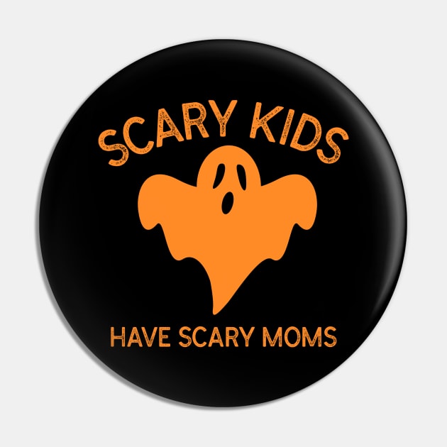 Scary Kids Have Scary Moms Ghost Monster Spooky Orange Motherhood Parenting Halloween Kids Pin by BitterBaubles