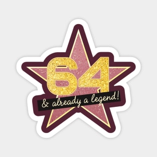 64th Birthday Gifts - 64 Years old & Already a Legend Magnet