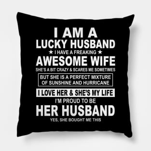I Am A Lucky Husband I Have A Freaking Awesome Wife Pillow