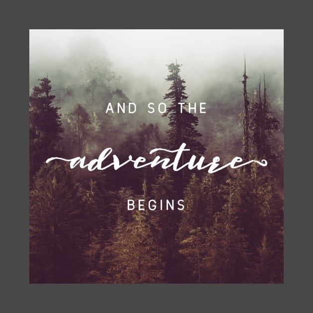 And So The Adventure Begins X by Cascadia by Nature Magick