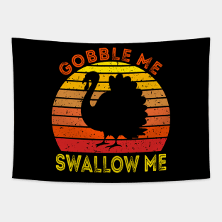 Gobble Me Swallow Me Funny Thanksgiving Tapestry