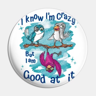 Crazy Bird Pin