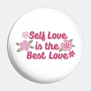 SELF LOVE IS THE BEST LOVE Pin