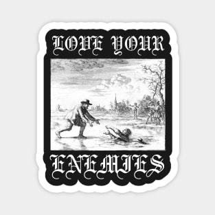 Love Your Enemies Anabaptist Mennonite Amish Dirk Willems Gothic Magnet