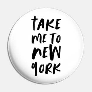 Take Me To New York Pin