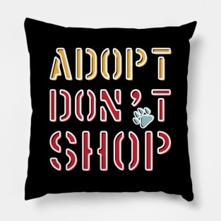 Adopt Don't Shop Pets Pillow