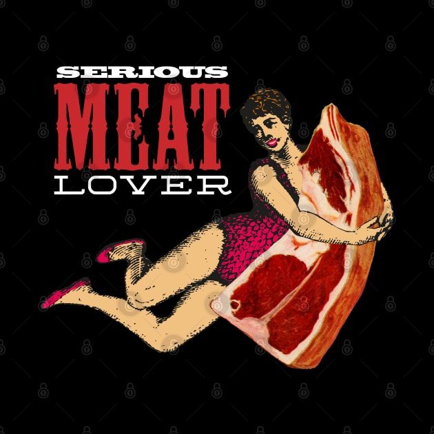 Serious Meat Lover by WonderWebb