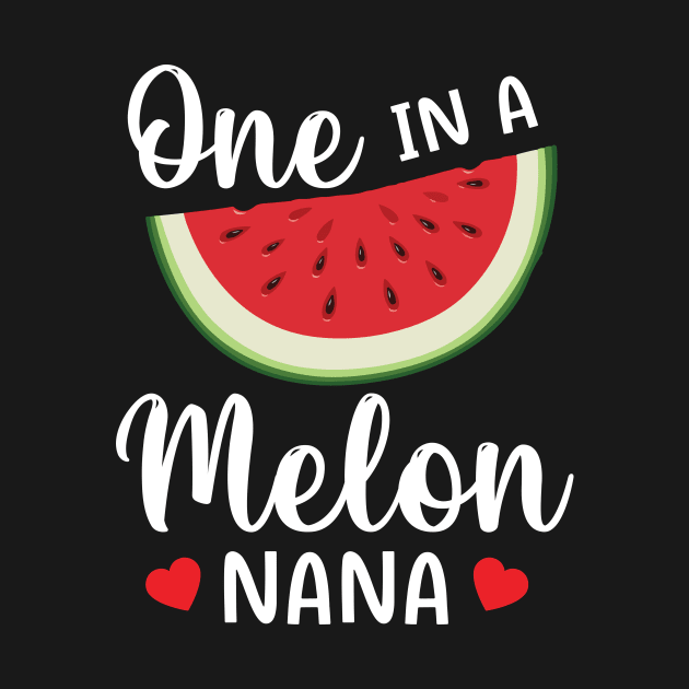 Watermelon One In A Melon Nana Grandma Grandson Daughter Mom by joandraelliot