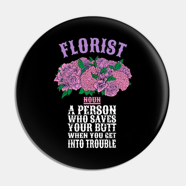 Florist a person who saves your butt when you get into trouble Pin by captainmood