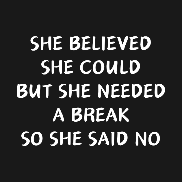 She Believed She Could But She Needed A Break So She Said No by manandi1