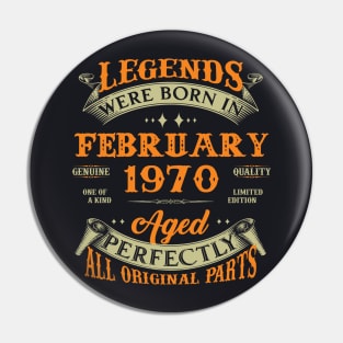 53rd Birthday Gift Legends Born In February 1970 53 Years Old Pin