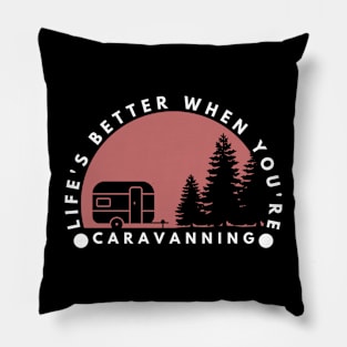 Life's better when you're caravanning Caravanning and RV Pillow