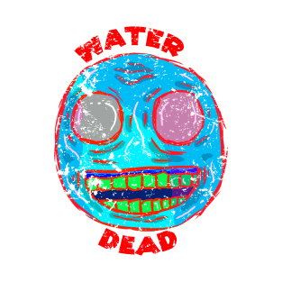 Water dead T-Shirt