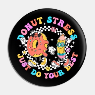 Donut Stress Just Do Your Best Test Day Student Teacher Kids Pin