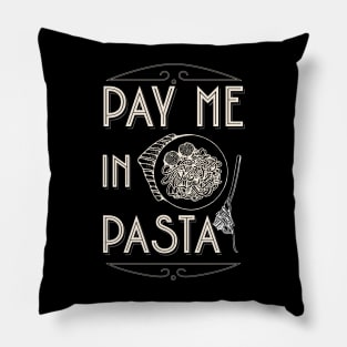 Pay Me in Pasta Pillow