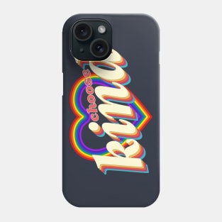 Choose Kind Phone Case