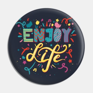 Enjoy Life Pin