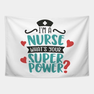 Im a Nurse What Is Your Superpower Tapestry