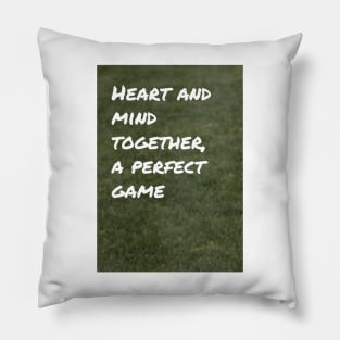 Heart and Mind Together, A Perfect Game Pillow