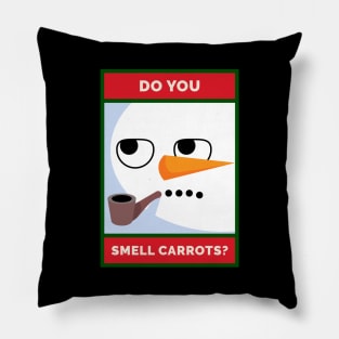 Do You Smell Carrots? Grouchy Christmas Snowman Pillow