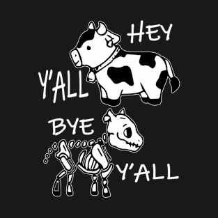 hey yall country cow lovers T-Shirt