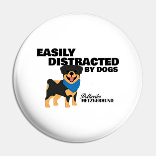 Easily Distracted By Dogs Pin