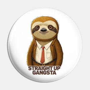 Straight Up Gangsta Sloth Pin