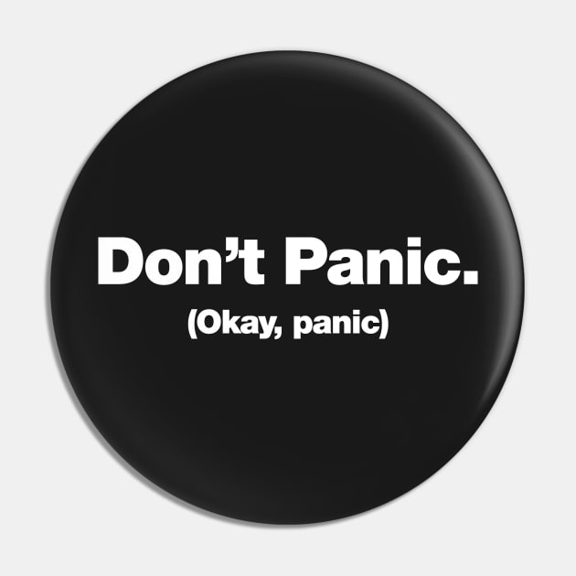 Don't Panic (Okay, panic) Pin by Chestify