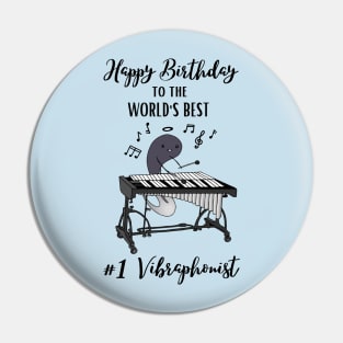 Happy Birthday to the World's Best Vibraphone Player Funny Musician Pin