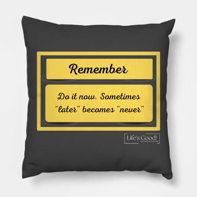 do it now (Phrases for living) Pillow by Arte&CulturaMX