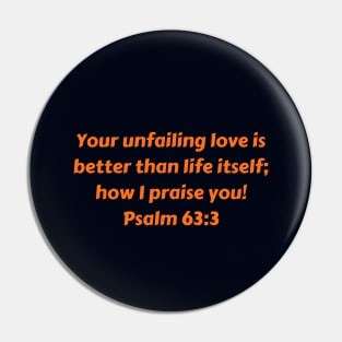 Bible Verse Psalm 63:3 Pin