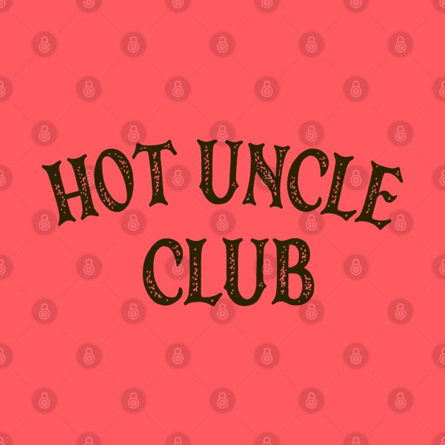 Hot Uncle Club by OldTony