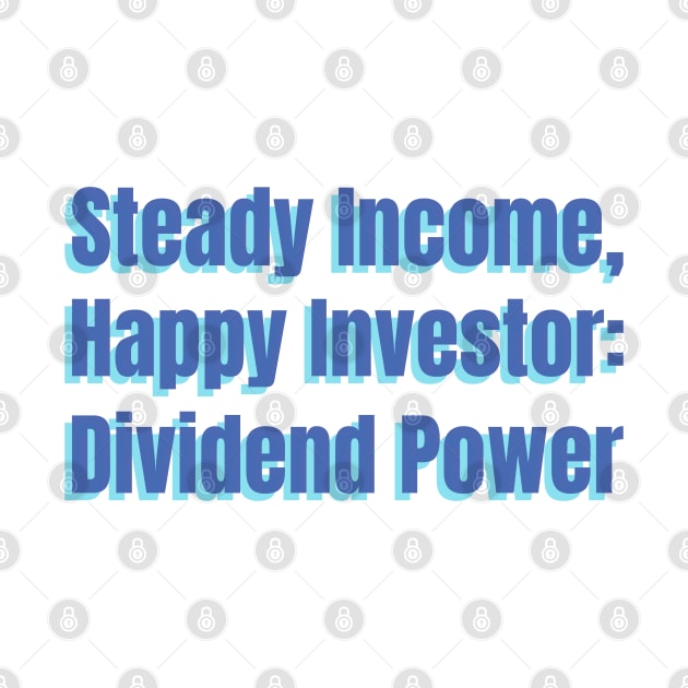 Steady Income, Happy Investor: Dividend Power Dividend Investing by PrintVerse Studios