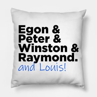 Egon & Peter & Winston & Raymond AND LOUIS Pillow