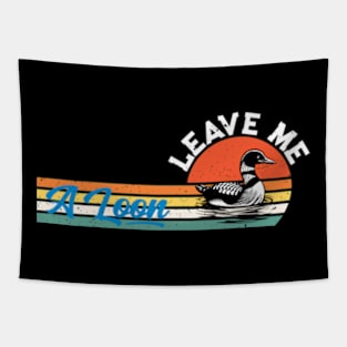 Leave Me A Loon Bird Watcher Gift Vintage Retro Sunset Tapestry