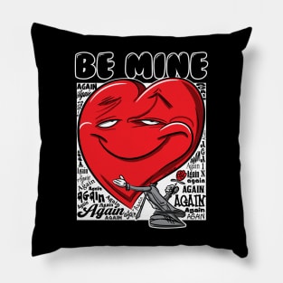 Be Mine Again Valentine Pillow