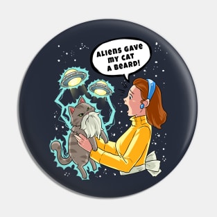 Aliens Gave My Cat a Beard | Space Cat Pin