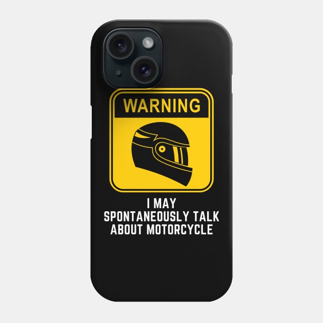 Warning May Spontaneously Start Talking About Motorcycle Phone Case by Hunter_c4 "Click here to uncover more designs"