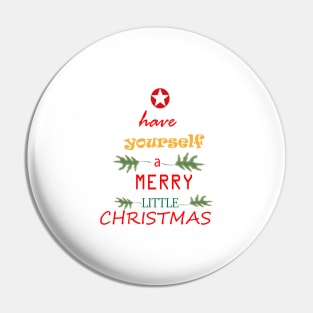 have yourself a Merry Christmas Little Christmas Pin