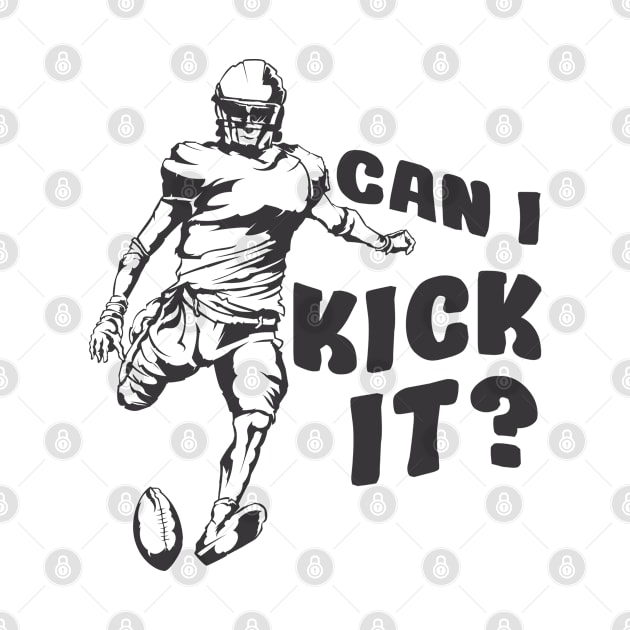 can i kick it Football by TomCage