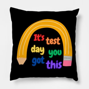 It's Test Day You Got This Funny Teacher Student Testing Day Pillow