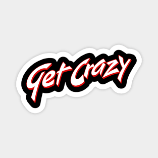 Get Crazy 1983 Magnet